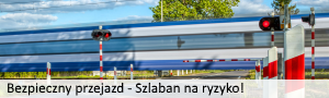 Bezpieczny Przejazd – „Szlaban na ryzyko!”