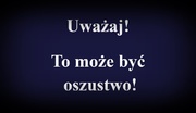 napis &quot;uważaj, to może być oszustwo