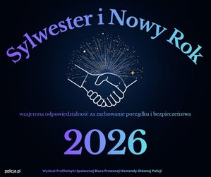 napis sylwester i Nowy Rok wzajemna odpowiedzialność za zachowanie porządku i bezpieczeństwa 2026 wydział profilaktyki społecznej biura prewencji Komendy Głównej Policji