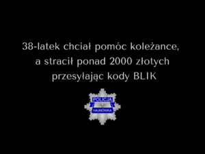 napis 38-latek chciał pomóc koleżance a stracił ponad 2000 złotych przesyłając kod blik
gwiazda policyjna z napisem policja hajnówka